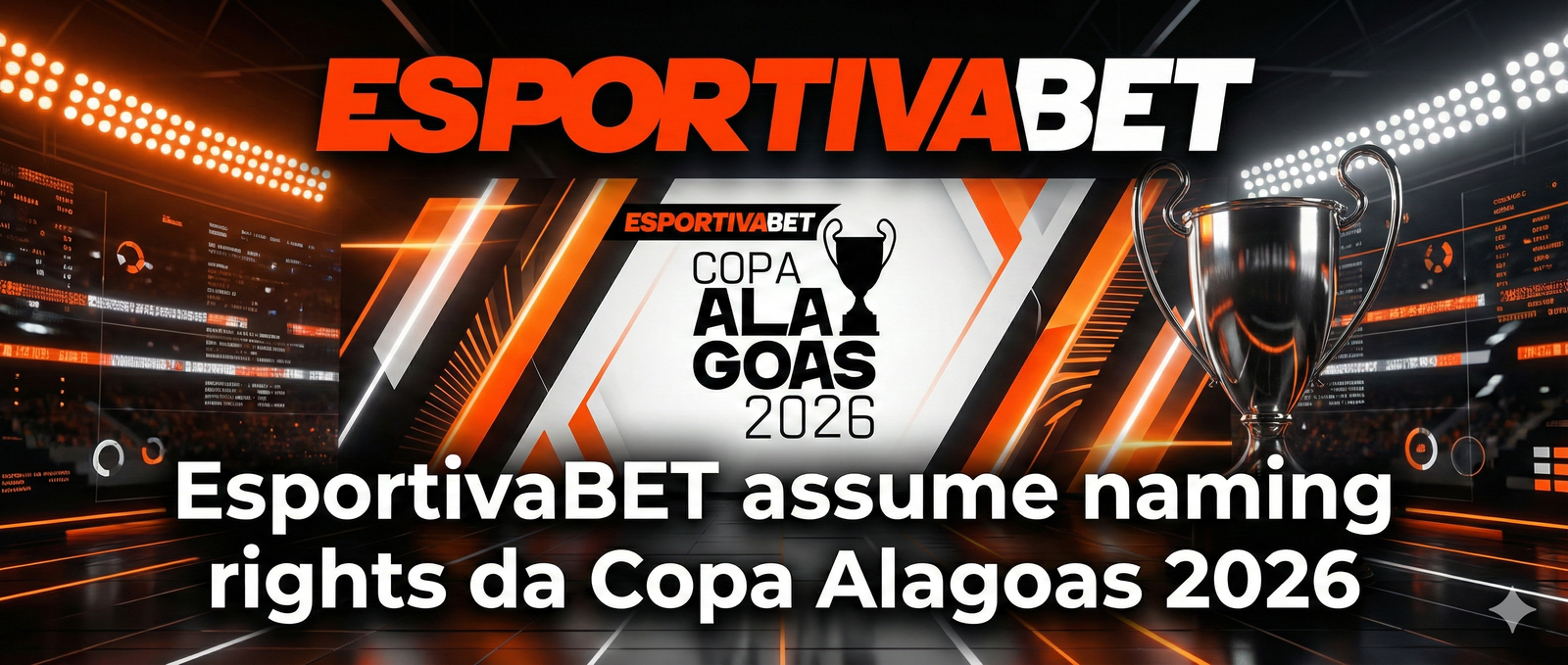 EsportivaBET assume naming rights da Copa Alagoas 2026